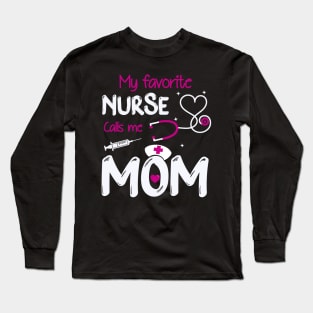 Womens My Favorite Nurse Calls Me Mom Long Sleeve T-Shirt